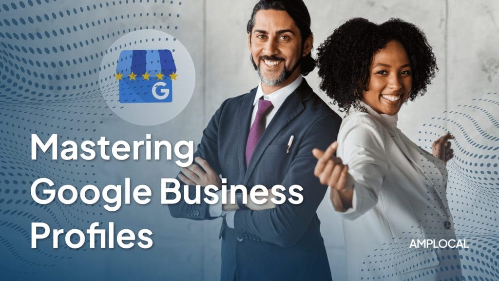 Mastering Google Business Profile