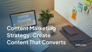 Content Marketing Strategy: How to Create Content That Converts in 2025