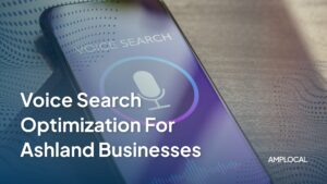 Voice Search Optimization for Ashland Businesses: Get Found on Smart Devices
