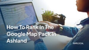 How to Rank in the Google Map Pack in Ashland: A Practical Playbook
