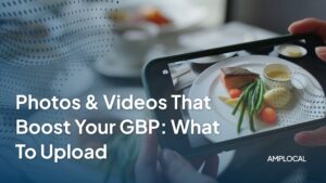 Photos & Videos That Boost Your GBP: What to Upload (and How Often)