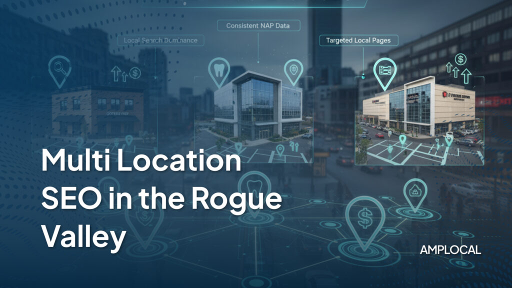 Multi Location SEO in the Rogue Valley: Ashland, Medford, Grants Pass