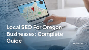Local SEO for Oregon Businesses: Complete Guide